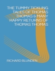 Image for The Tummy Tickling Tales of Thomas Thomas &amp; Many Happy Returns of Thomas Thomas