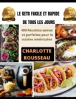 Image for Le Keto Facile Et Rapide de Tous Les Jours : 450 Recettes saines et parfaites pour la cuisine americaine