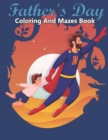 Image for Father&#39;s Day Coloring And mazes Book