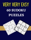 Image for Very Very Easy 60 Sudoku Puzzles : 60 Easy Sudoku With Solutions