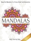 Image for Mandalas Adult Coloring Book : 60 Beautiful Mandalas For Stress Relief And Relaxation For Adults.