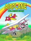 Image for Airplane Coloring Book : Perfect Airplane Coloring Book for Kids, Boys and Girls. Great Airplane Gifts for Children and Toddlers who Love to Play with Airplanes and Enjoy with Friends