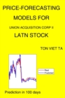 Image for Price-Forecasting Models for Union Acquisition Corp II LATN Stock