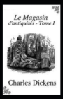 Image for Le Magasin d&#39;antiquites - Tome I Annote