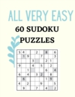 Image for All Very Easy 60 Sudoku Puzzles : 60 Very Easy Sudoku Puzzles
