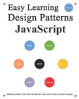 Image for Easy Learning Design Patterns JavaScript (2 Edition) : Build Reusable Clean ES6+JavaScript Code and Practice In Real Example