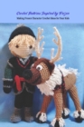 Image for Crochet Patterns Inspired by Frozen : Making Frozen Character Crochet Ideas for Your Kids: Frozen Knitting Ideas