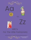 Image for ABC&#39;s For The Little Fashionista!