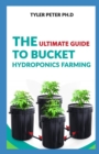 Image for The Ultimate Guide To Bucket Hydroponic Farming