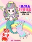 Image for Magical Mermaid Coloring Book For Kids : 150 Coloring Pages, Mermaid Coloring books, Underwater World, With Creative Coloring, Perfect Gift For Children!