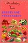 Image for My Fruits and Vegetables coloring book : Coloring book