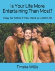 Image for Is Your Life More Entertaining Than Most?