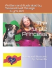 Image for The Purple Princess : Written and Illustrated by 6-year-old Sissarella