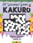 Image for A Wonderful Winter of Kakuro Bonus Round Volume 25 : Play Kakuro Japanese Puzzle Game Book Numbers Mathematical Cross Sums Addition Based Logic Challenge Similar to Sudoku Various Size Grids All Ages 