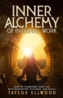 Image for Inner Alchemy of Internal Work : How to Transform your Life with Meditation, Stillness and Magic