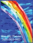 Image for Blue Sky Planner 2021-2022-2023 : Planners Weekly and Monthly Planner and Organizer: Calendar Schedule blue sky rainbow 2021-2022-2023 256 PAGES