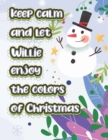 Image for keep calm and let Willie enjoy the colors of christmas : The christmas coloring book is a very nice gift for any child named Willie