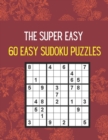 Image for The Super Easy 60 Easy Sudoku Puzzles