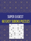 Image for Super Easiest 60 Easy Sudoku Puzzles
