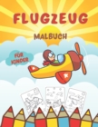 Image for Flugzeug Malbuch fur Kinder : Ausmalbuch fur Kleinkinder von 2 bis 6 Jahren