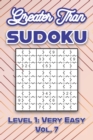 Image for Greater Than Sudoku Level 1 : Very Easy Vol. 7: Play Greater Than Sudoku 9x9 Nine Numbers Grid With Solutions Easy Level Volumes 1-40 Cross Sums Sudoku Variation Travel Paper Logic Games Solve Japanes