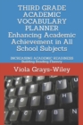 Image for THIRD GRADE ACADEMIC VOCABULARY PLANNER Enhancing Academic Achievement in All School Subjects