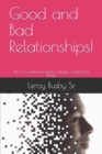 Image for Good and Bad Relationships! : By a True Believer Leroy E. Busby Sr. Bad Dog Writer