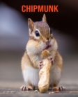 Image for Chipmunk : Beautiful Pictures &amp; Interesting Facts Children Book About Chipmunk