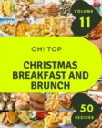 Image for Oh! Top 50 Christmas Breakfast And Brunch Recipes Volume 11 : Happiness is When You Have a Christmas Breakfast And Brunch Cookbook!
