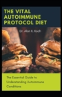 Image for The Vital Autoimmune Protocol Diet