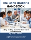 Image for The Bank Broker&#39;s Handbook : A Step-by-Step Guide for Success in Your Branches
