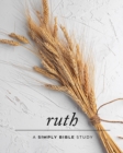 Image for Ruth : A Simply Bible Study