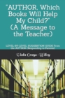 Image for AUTHOR, Which Books Will Help My Child? (A Message to the Teacher) : LEVEL-BY-LEVEL SUGGESTION GUIDE From the AUTHOR (Responding to Parents)