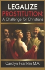 Image for Legalize Prostitution : A Christian Challenge