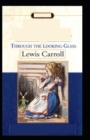 Image for Through the Looking Glass by Lewis Carroll (illustrated edition)
