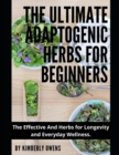 Image for The Ultimate Adaptogenic Herbs for Beginners