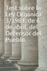 Image for Test sobre la Ley Org?nica 3/1981, de 6 de abril, del Defensor del Pueblo.