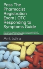 Image for Pass The Pharmacist Registration Exam OTC Responding to Symptoms Guide