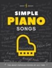 Image for Simple Piano Songs I The Most Popular Pieces of All Time : Easy Piano Sheet Music I Keyboard Book for Beginners Kids Adults I Guitar Chords I Lyrics I Video Tutorial I Gift for Pianists