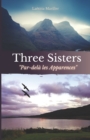 Image for Three Sisters : Tome 6 - &quot;Par-dela les Apparences&quot; En Ecosse etre &quot;humain&quot; n&#39;est pas un gage de tranquillite... decouvrez la fin des aventures des Three Sisters.
