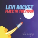 Image for Levi Rocket Flies To The Moon