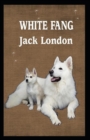 Image for White Fang Novel by Jack London : (Annotated Edition)