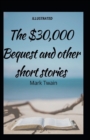Image for The $30,000 Bequest and Other Stories : Illustrated Edition