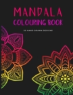 Image for Mandala Colouring Book : 30 hand-drawn designs, perfect for beginners to promote mindfulness and relaxation