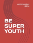 Image for Be Super Youth