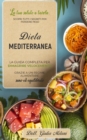 Image for Dieta Mediterranea : La tua salute a tavola: scopri tutti i segreti per perdere peso. La guida completa per dimagrire velocemente grazie a un regime alimentare sano ed equilibrato.