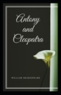 Image for Antony and Cleopatra : William Shakespeare (Drama, Plays, Poetry, Shakespeare, Literary Criticism) [Annotated]