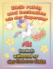 Image for Bleib ruhig und beobachte wie Superstar Aki funkelt wahrend sie das Einhorn farbt : Geschenkidee fur Aki