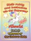 Image for Bleib ruhig und beobachte wie Superstar Albrecht funkelt wahrend sie das Einhorn farbt : Geschenkidee fur Albrecht