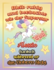 Image for Bleib ruhig und beobachte wie Superstar Alessio funkelt wahrend sie das Einhorn farbt : Geschenkidee fur Alessio